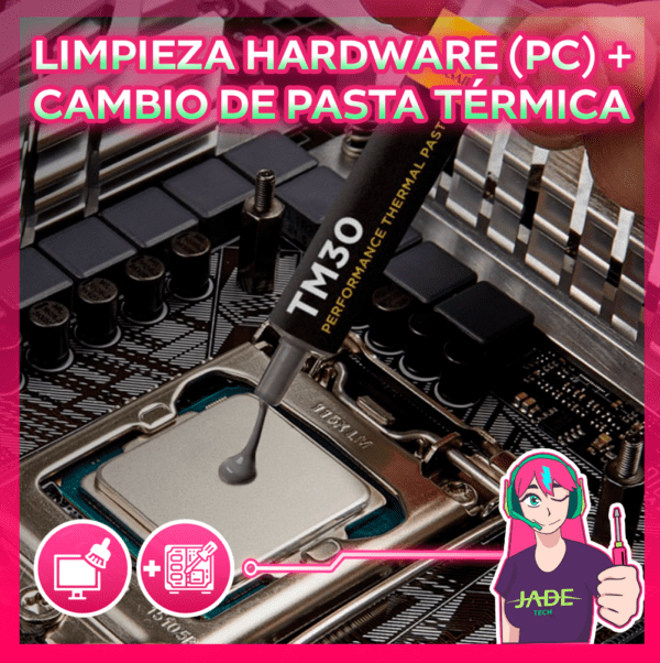 Limpieza de hardware + Cambio de Pasta térmica (PC)